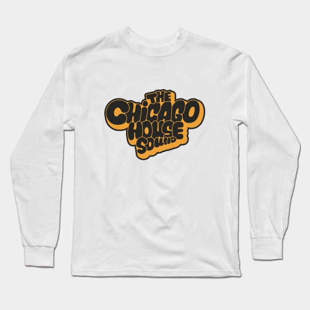 Chicago house Sound - Chicago House Music Long Sleeve T-Shirt by Boogosh